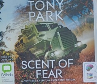 Scent of Fear written by Tony Park performed by John Voce on Audio CD (Unabridged)